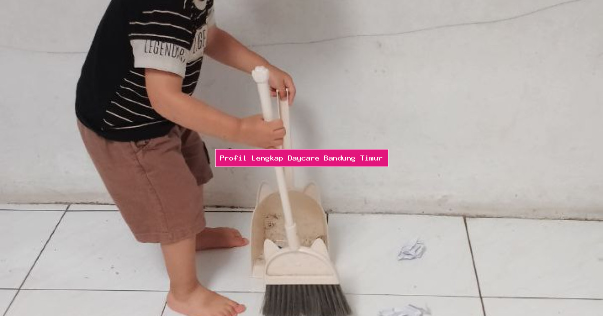 Profil Lengkap Daycare Bandung Timur