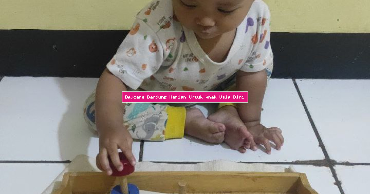 Daycare Bandung Harian Untuk Anak Usia Dini
