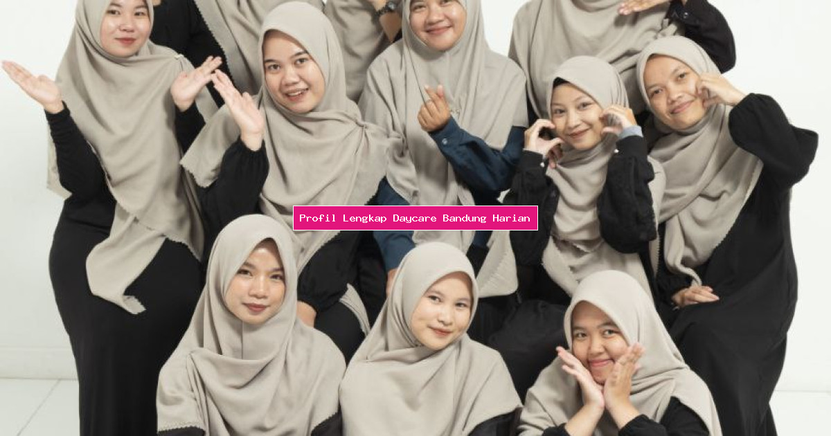 Profil Lengkap Daycare Bandung Harian