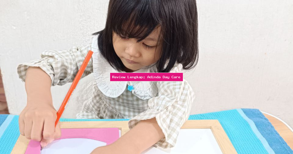 Review Lengkap: Adinda Day Care