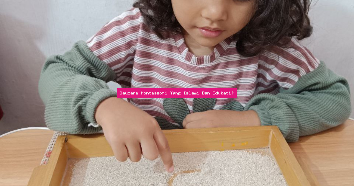 Daycare Montessori Yang Islami Dan Edukatif