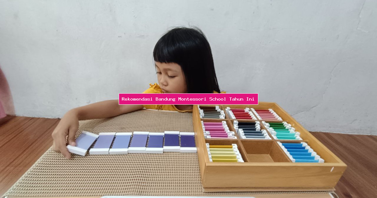 Rekomendasi Bandung Montessori School Tahun Ini