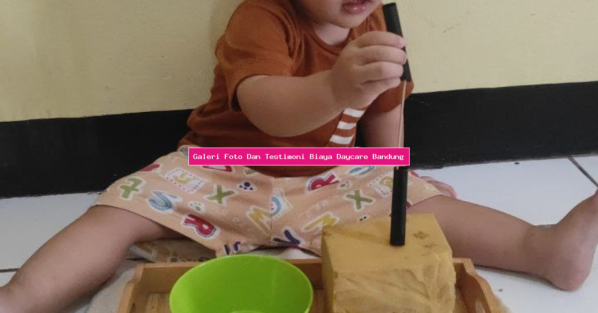 Galeri Foto Dan Testimoni Biaya Daycare Bandung
