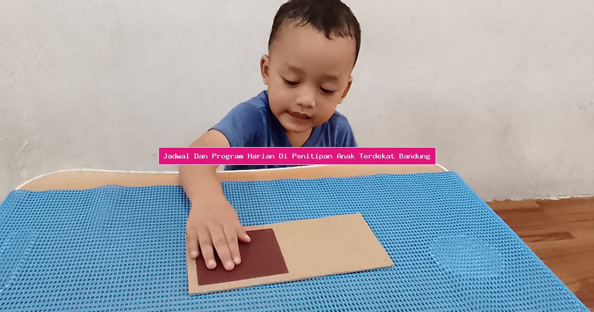Jadwal Dan Program Harian Di Penitipan Anak Terdekat Bandung