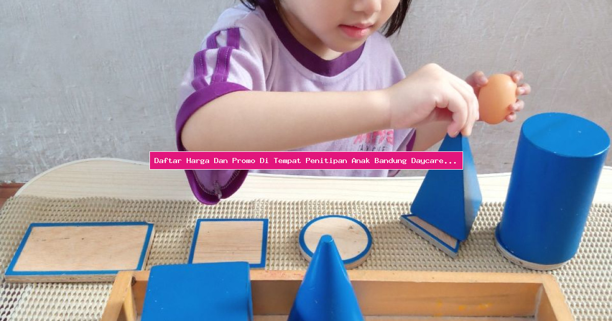 Daftar Harga Dan Promo Di Tempat Penitipan Anak Bandung Daycare Adinda Kota Bandung Jawa Barat