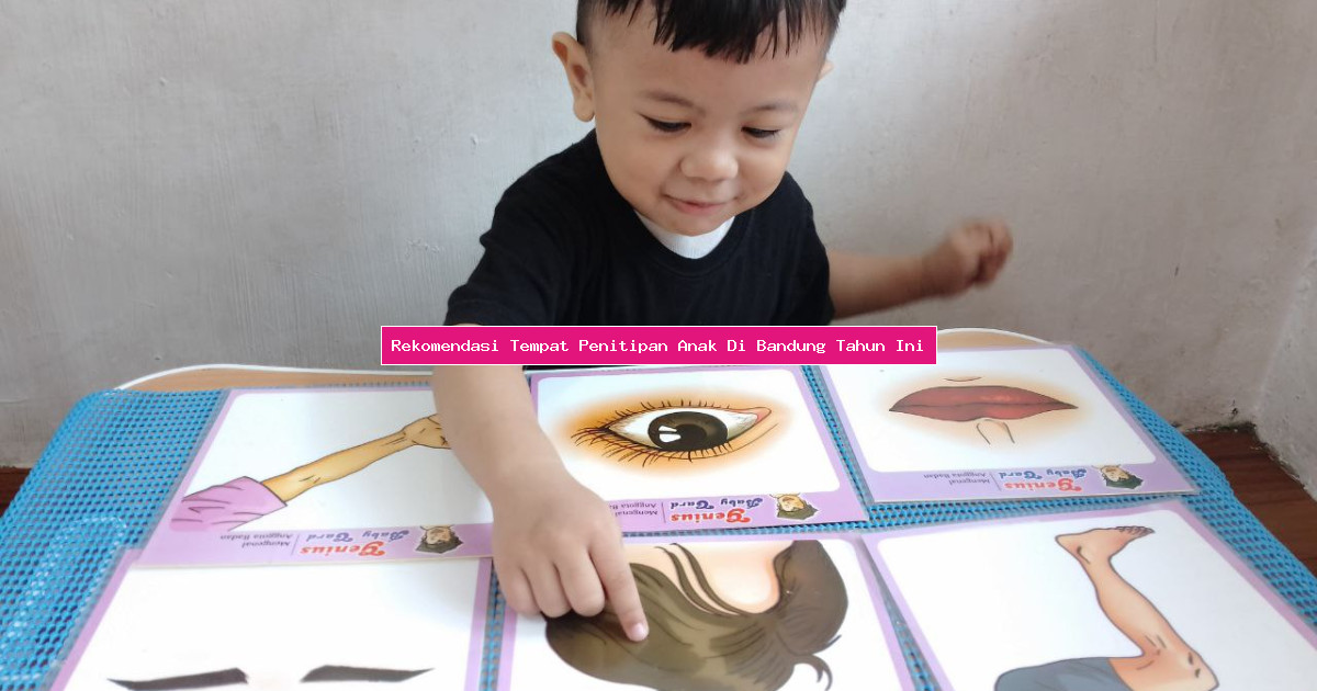 Rekomendasi Tempat Penitipan Anak Di Bandung Tahun Ini