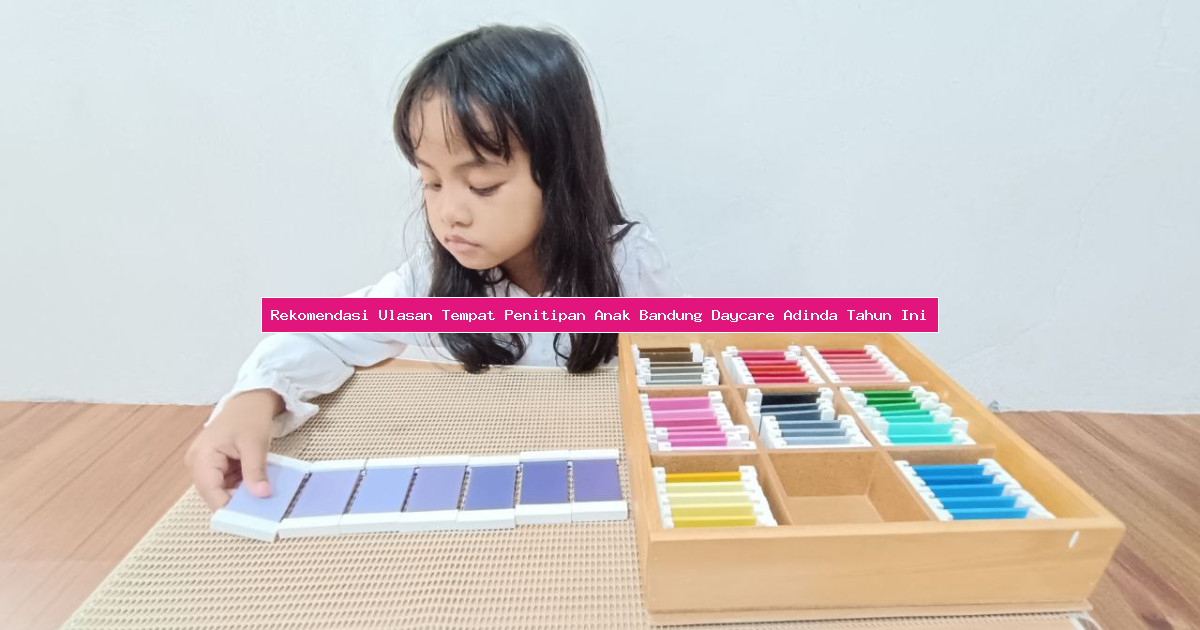 Rekomendasi Ulasan Tempat Penitipan Anak Bandung Daycare Adinda Tahun Ini