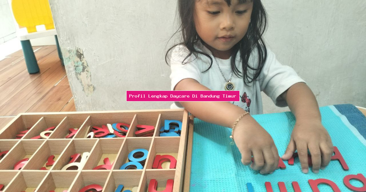 Profil Lengkap Daycare Di Bandung Timur
